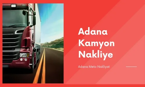Adana Kamyon nakliye