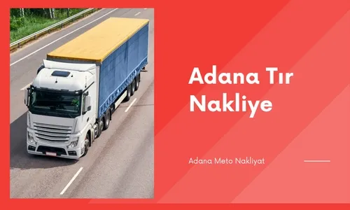 Adana Tır Nakliye